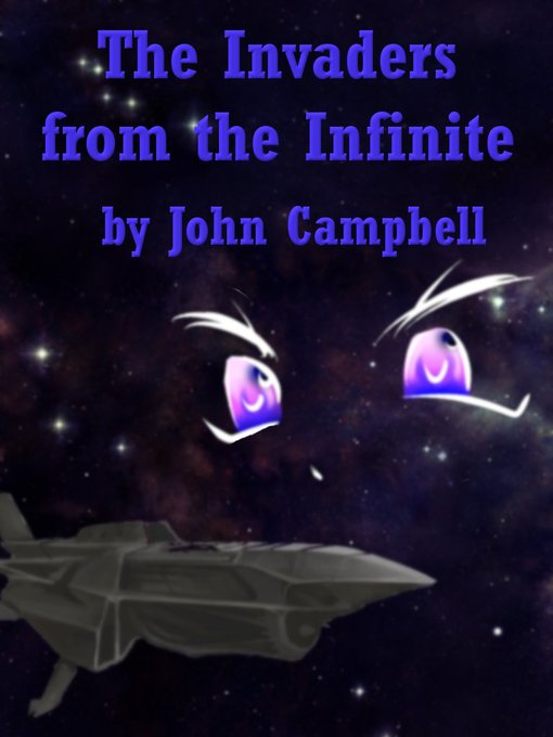 Title details for The Invaders from the Infinite by John Campbell - Wait list